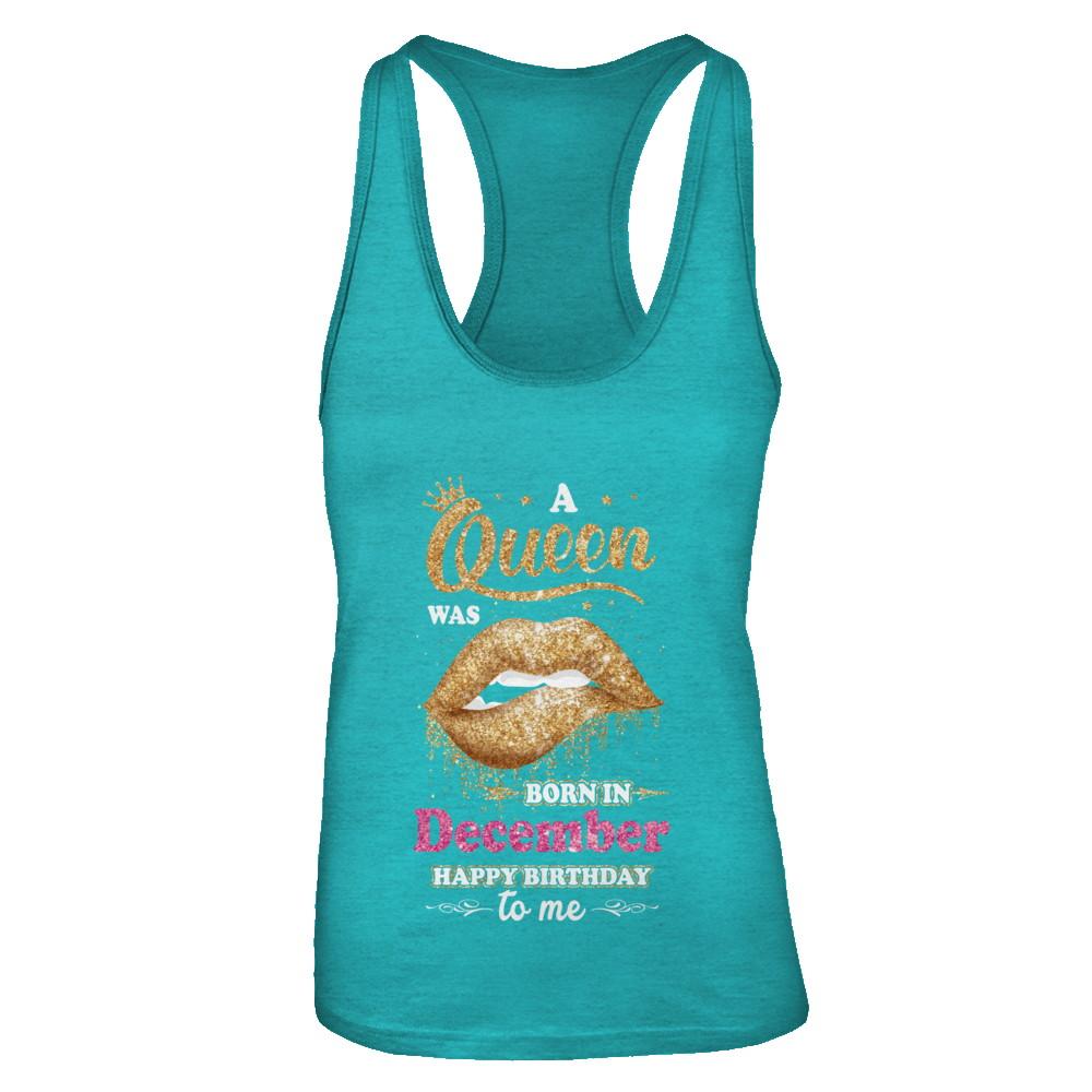 A Queen Was Born In December Happy Birthday To Me-T-Shirt & Tank Top-Women's Ideal Racerback Tank-Tahiti Blue