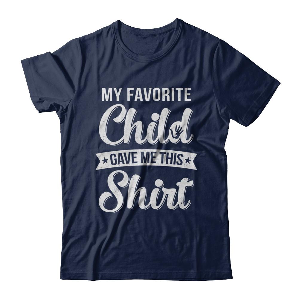 Favorite Child Gave Me This-T-Shirt & Hoodie-Classic T-Shirt-Navy