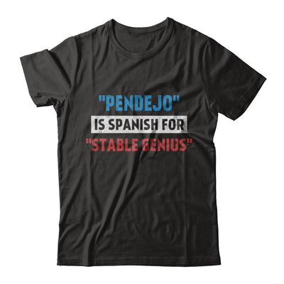 Pendejo Is Spanish For Stable Genius-T-Shirt & Hoodie-Premium T-Shirt-Black