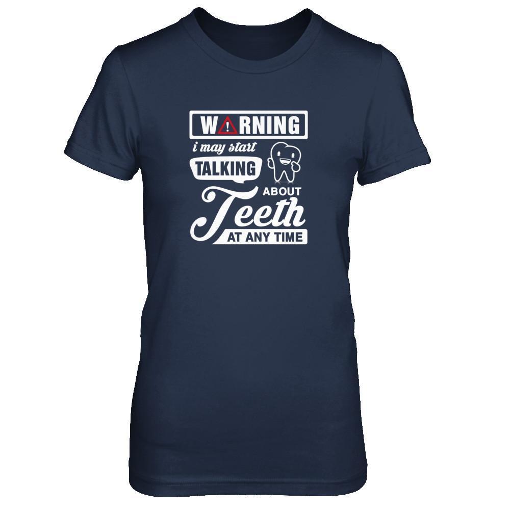 Warning I May Start Taking About Teeth At Any Time-T-Shirt & Tank Top-Women's T-Shirt-Navy