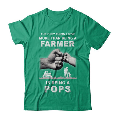 Love More Than Farmer Being A Pops Fathers Day-T-Shirt & Hoodie-Classic T-Shirt-Kelly Green