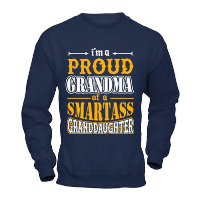 I'm A Proud Grandma Of A Smartass Granddaughter-T-Shirt & Hoodie-Crewneck Sweatshirt-Navy