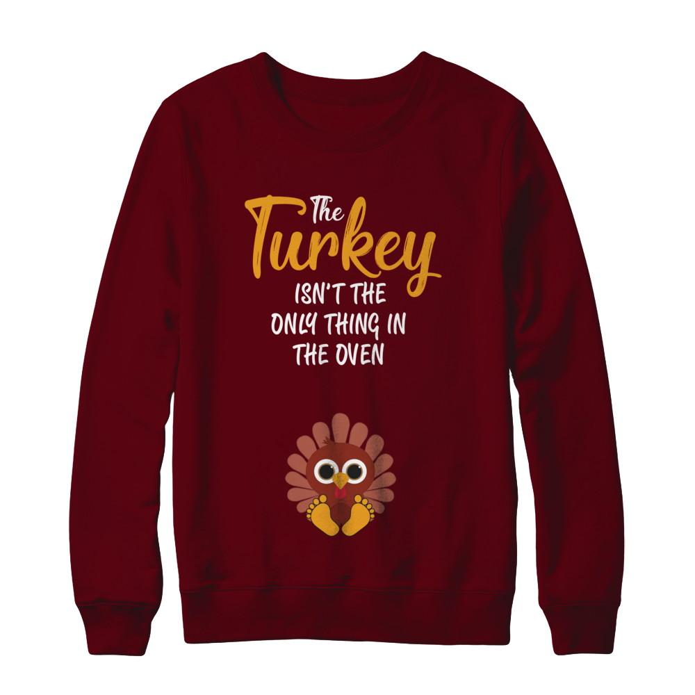 Turkey Isn't The Only Thing In The Oven Pregnancy Mom-T-Shirt & Sweatshirt-Crewneck Sweatshirt-Maroon