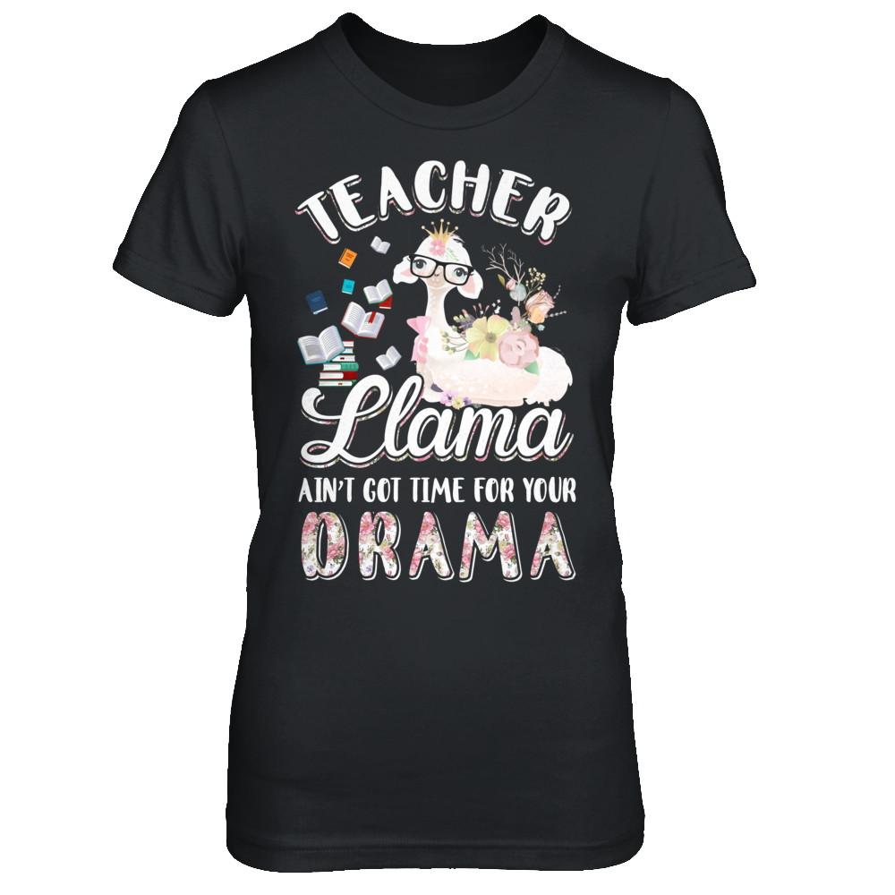 Teacher Llama Ain't Got Time For Your Drama-T-Shirt & Hoodie-Women's T-Shirt-Black
