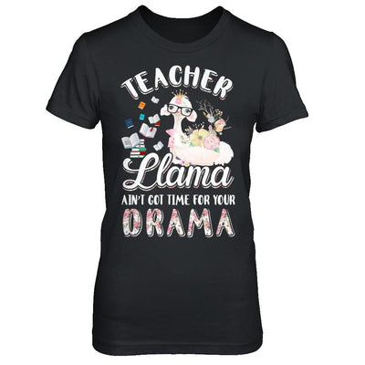 Teacher Llama Ain't Got Time For Your Drama-T-Shirt & Hoodie-Women's T-Shirt-Black