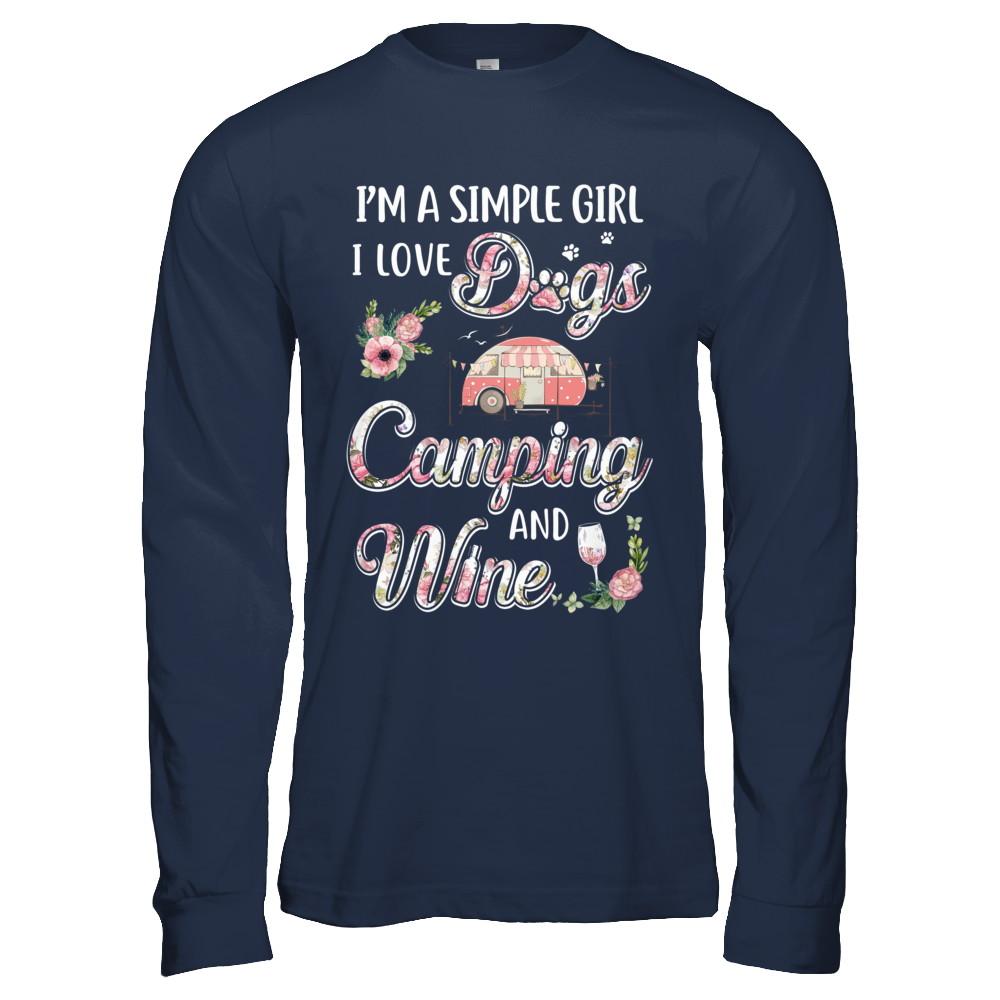 I'm A Simple Girl I Love Dogs Camping And Wine-T-Shirt & Hoodie-Long Sleeve T-Shirt-Navy