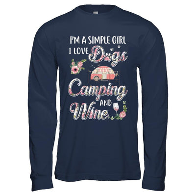 I'm A Simple Girl I Love Dogs Camping And Wine-T-Shirt & Hoodie-Long Sleeve T-Shirt-Navy