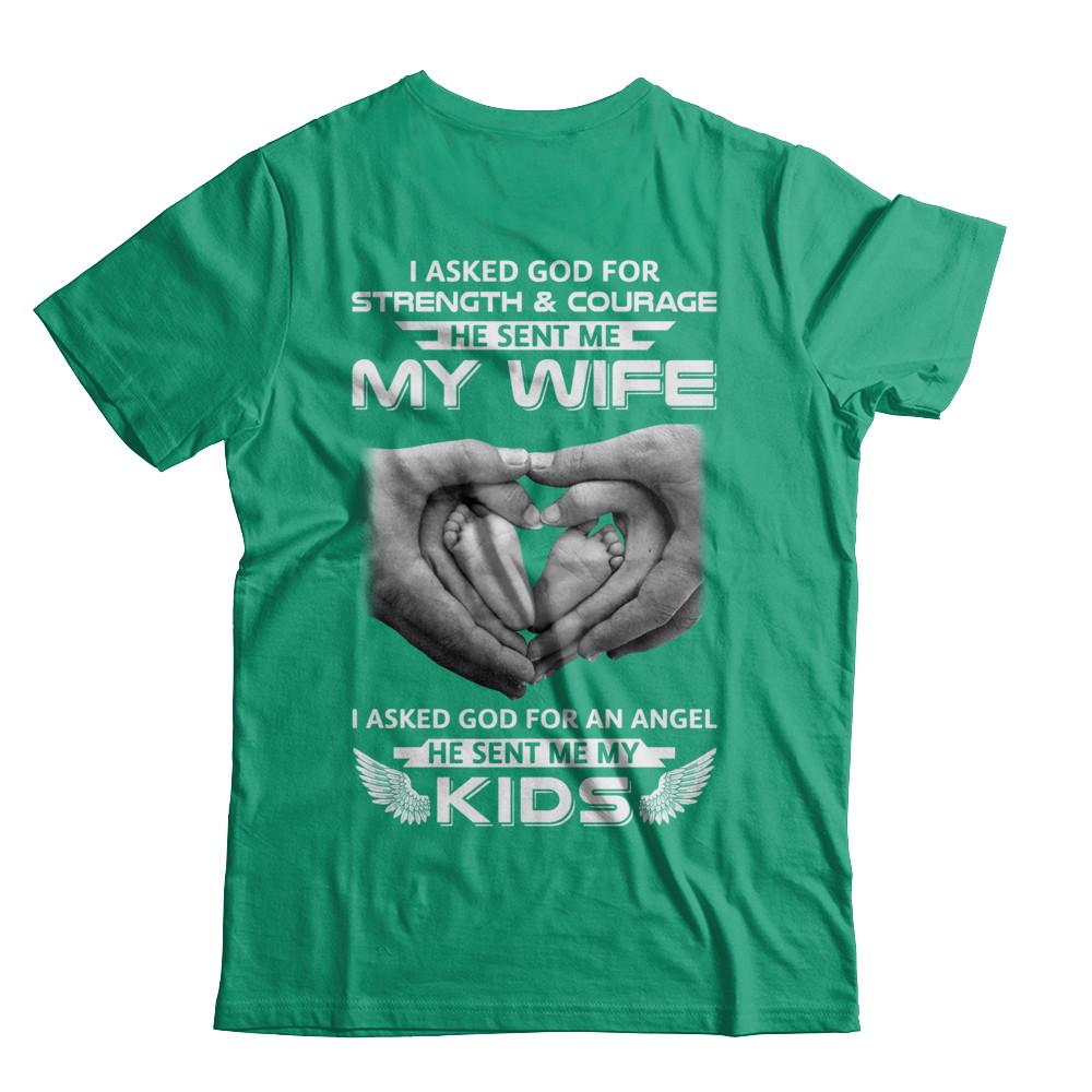 I Asked God Strength And Angel He Sent Me My Wife Kids-T-Shirt & Hoodie-Classic T-Shirt-Kelly Green