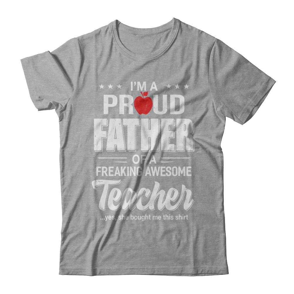 I'm A Proud Father From Awesome Teacher Daughter Dad-T-Shirt & Hoodie-Classic T-Shirt-Sport Grey