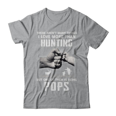 I Love More Than Hunting Being Pops Funny Fathers Day-T-Shirt & Hoodie-Classic T-Shirt-Sport Grey