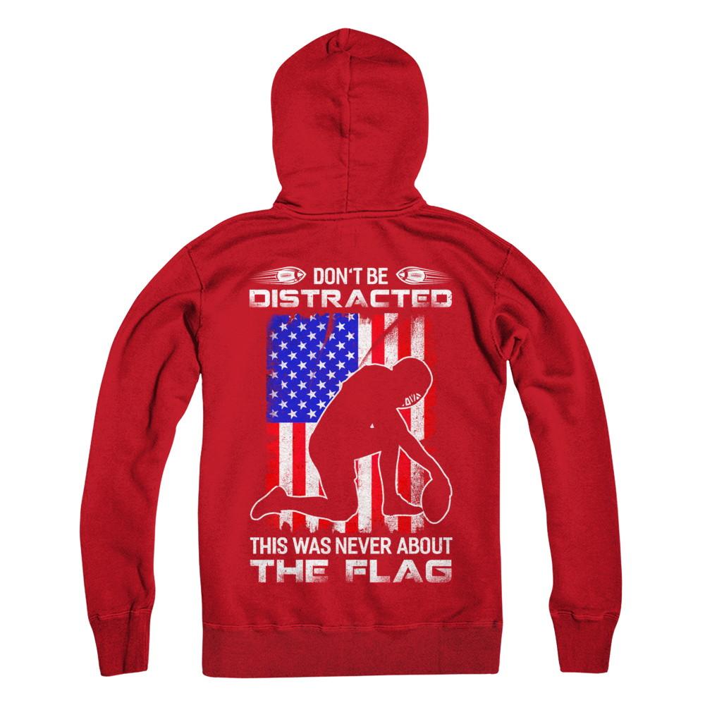 Don't Be Distracted This Was Never About The Flag-T-Shirt & Hoodie-Pullover Hoodie-Red