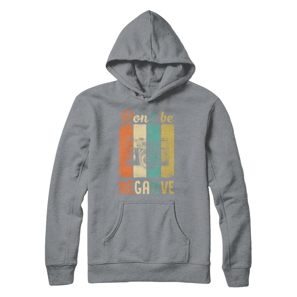 Vintage Photographer Don't Be Negative Photography-T-Shirt & Hoodie-Pullover Hoodie-Light Steel
