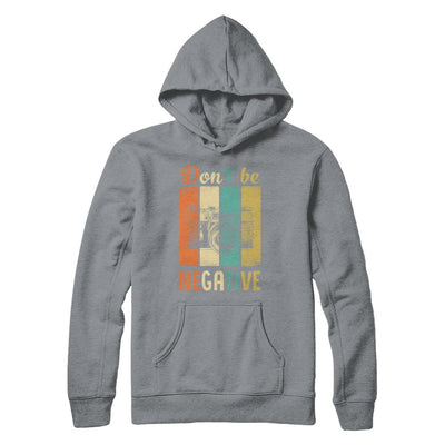 Vintage Photographer Don't Be Negative Photography-T-Shirt & Hoodie-Pullover Hoodie-Light Steel