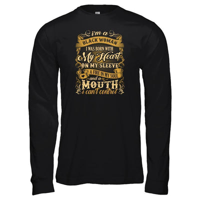 I Am A Black Woman I Was Born With My Heart On My Sleeve-T-Shirt & Tank Top-Long Sleeve T-Shirt-Black