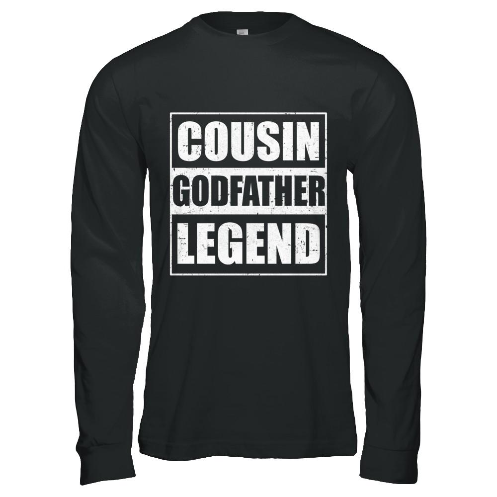 Cousin God-Father Legend Family Funny Fathers Day Gift-T-Shirt & Hoodie-Long Sleeve T-Shirt-Black