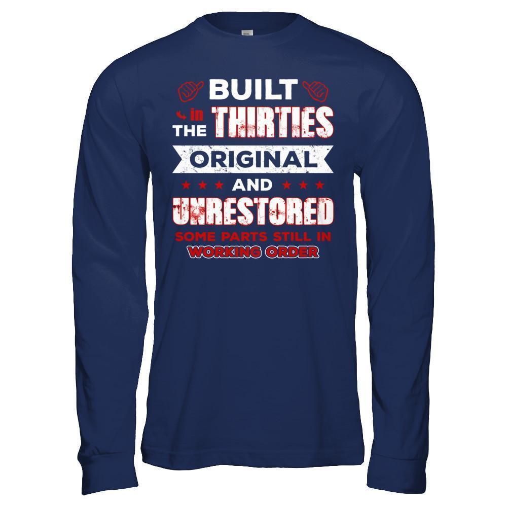 Built In The Thirties Original And Unrestored-T-Shirt & Hoodie-Long Sleeve T-Shirt-Navy