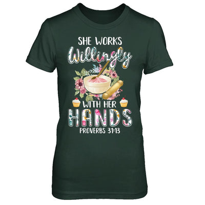 She Works Willingly With Her Hands Baking Baker-T-Shirt & Hoodie-Women's T-Shirt-Forest Green