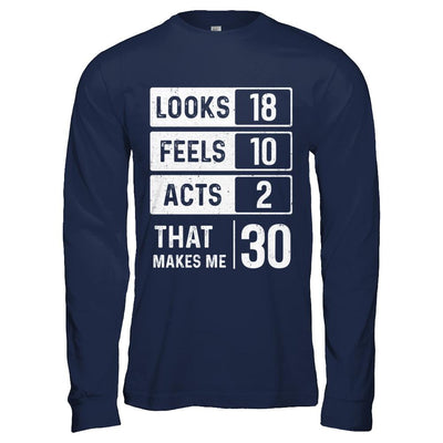 1991 30th Years Old Birthday Looks Feels Acts Make Me 30th-T-Shirt & Hoodie-Long Sleeve T-Shirt-Navy
