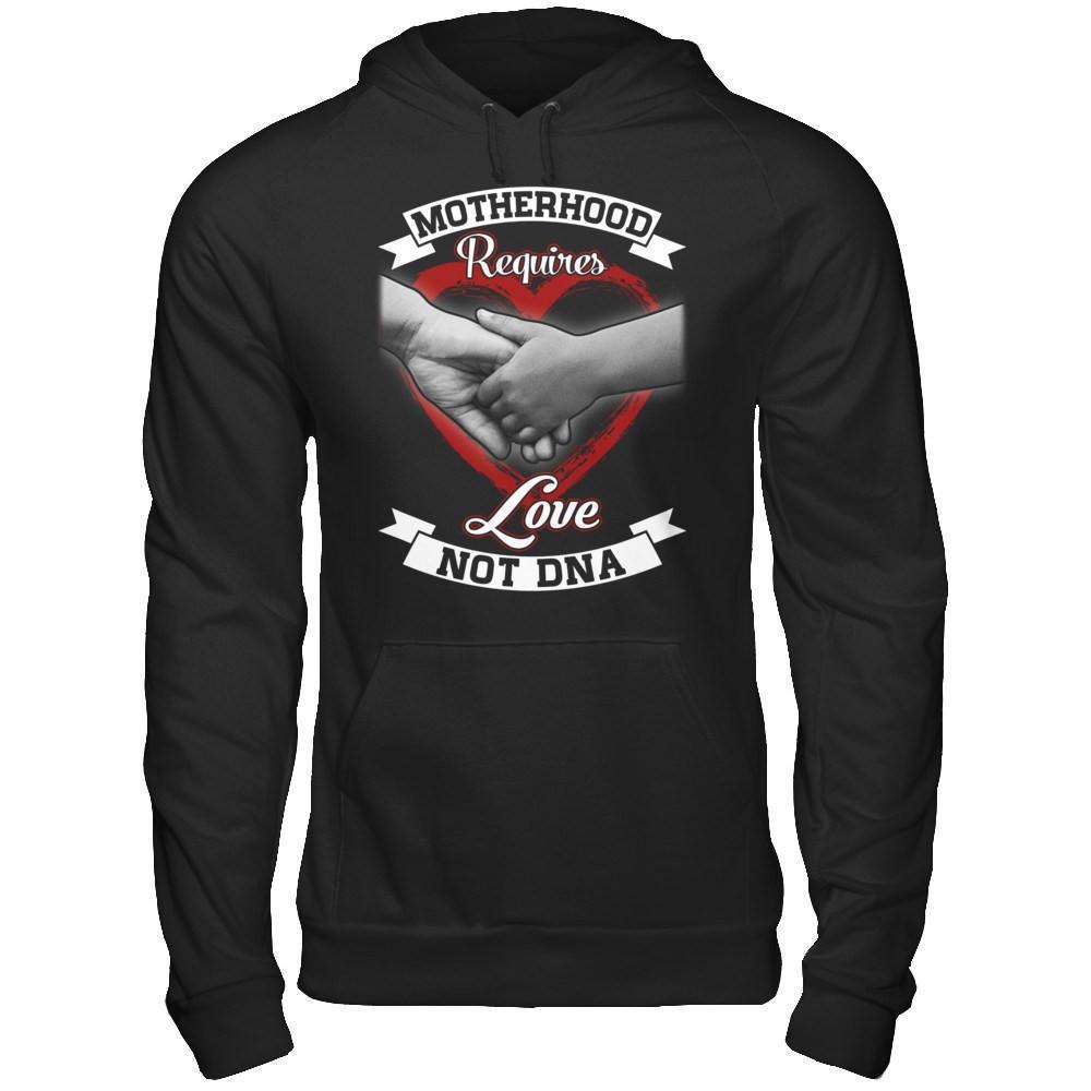 Motherhood Requires Love Not Dna-T-Shirt & Hoodie-Pullover Hoodie-Black
