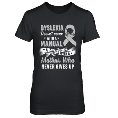 Dyslexia Doesn't Come With A Manual Mom-T-Shirt & Hoodie-Women's T-Shirt-Black