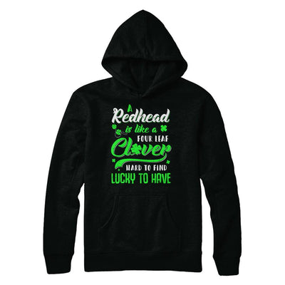 A Redhead Is Like A Four Leaf Clover Hard To Find-T-Shirt & Hoodie-Pullover Hoodie-Black