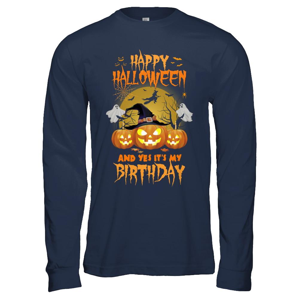 Happy Halloween And Yes It's My Birthday Gifts-T-Shirt & Hoodie-Long Sleeve T-Shirt-Navy