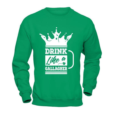 Drink Like A Gallagher-T-Shirt & Hoodie-Crewneck Sweatshirt-Irish Green