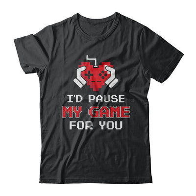 I'd Pause My Game For You Valentines Day Gift-T-Shirt & Hoodie-Classic T-Shirt-Black
