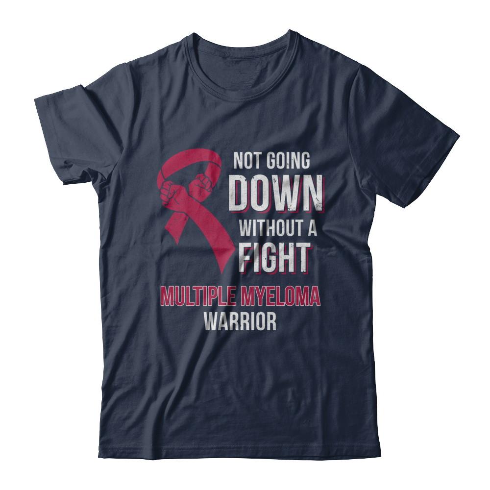 Not Going Down Without A Fight Multiple Myeloma Warrior-T-Shirt & Hoodie-Classic T-Shirt-Navy