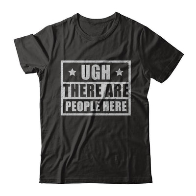 Ugh There Are People Here-T-Shirt & Hoodie-Premium T-Shirt-Black