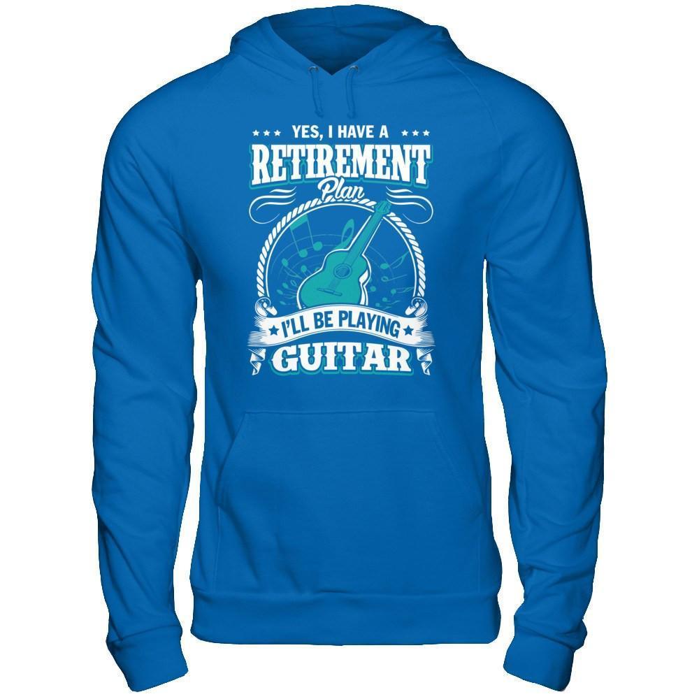 I Have A Retirement Plan I'll Be Playing Guitar-T-Shirt & Hoodie-Pullover Hoodie-Royal