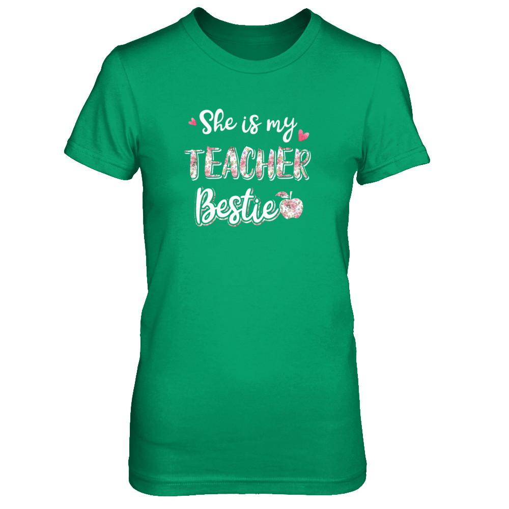 She Is My Teacher Bestie Funny Students-T-Shirt & Tank Top-Women's T-Shirt-Irish Green