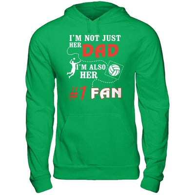 I'm Not Just Her Dad I'm Also Her Fan Volleyball Dad-T-Shirt & Hoodie-Pullover Hoodie-Irish Green