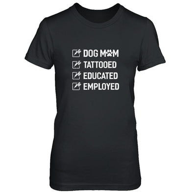 Dog Mom Tattooed Educated Employed-T-Shirt & Tank Top-Women's T-Shirt-Black