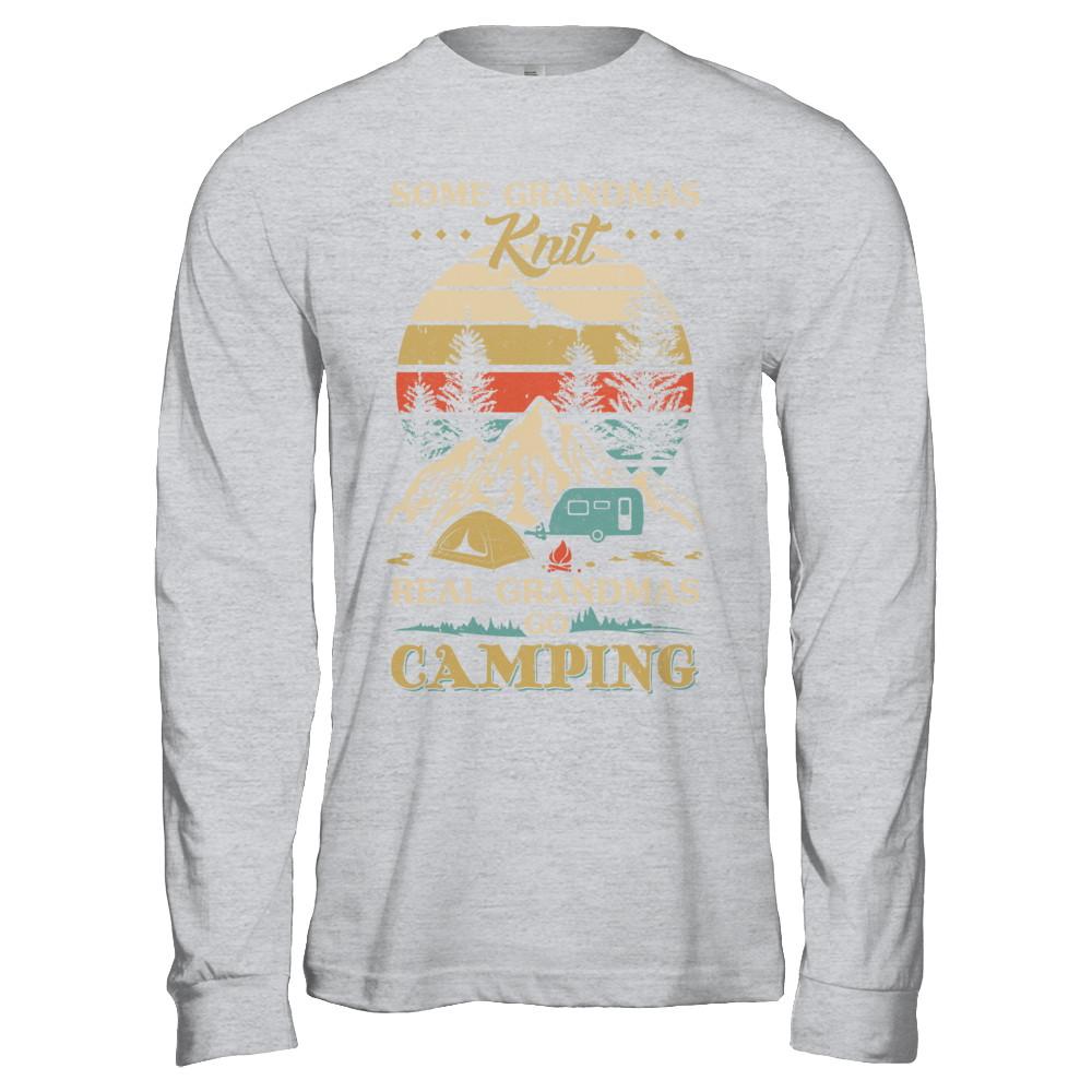 Some Grandmas Knit Real Grandmas Go Camping-T-Shirt & Hoodie-Long Sleeve T-Shirt-Sport Grey