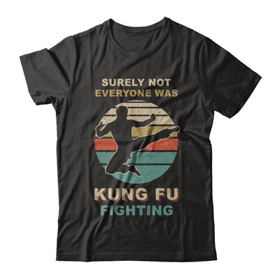 Vintage Surely Not Everyone Was Kung Fu Fighting-T-Shirt & Hoodie-Classic T-Shirt-Black