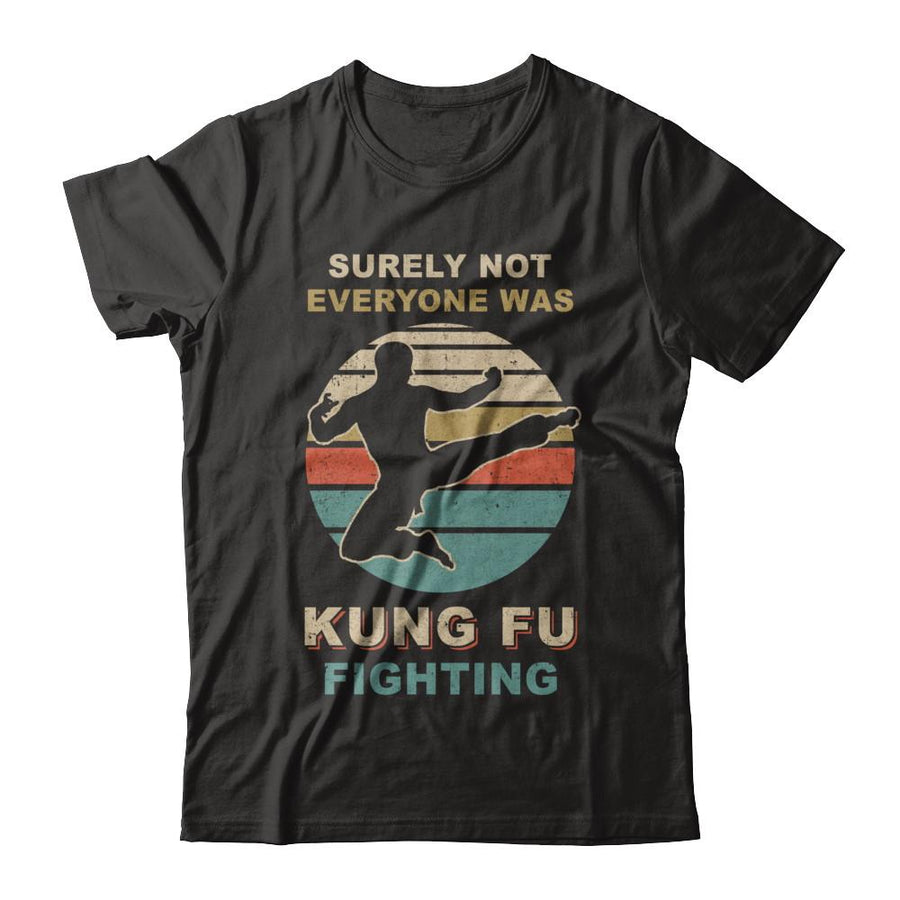 Vintage Surely Not Everyone Was Kung Fu Fighting-T-Shirt & Hoodie-Classic T-Shirt-Black