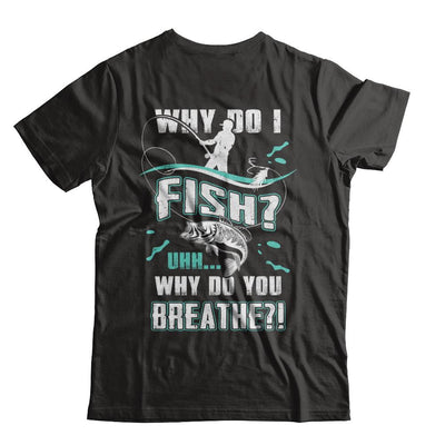 Why Do I Fish Uhh Why Do You Breathe Fishing-T-Shirt & Hoodie-Premium T-Shirt-Black