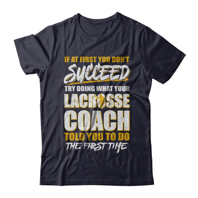 If At First You Don't Succeed Funny Lacrosse Coach-T-Shirt & Hoodie-Premium T-Shirt-Midnight Navy