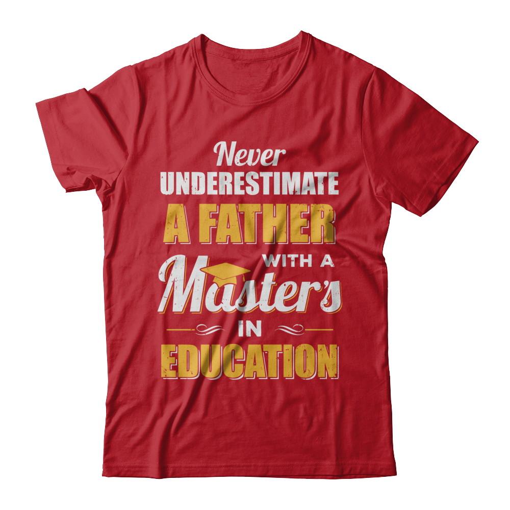 Father With A Masters In Education Degree Graduation Gift-T-Shirt & Hoodie-Classic T-Shirt-Red