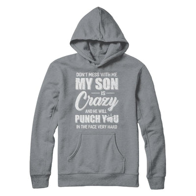 Don't Mess With Me My Son Is Crazy Fathers Mothers Day-T-Shirt & Hoodie-Pullover Hoodie-Light Steel