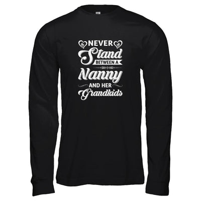 Never Stand Between A Nanny And Her Grandkids Mothers Day-T-Shirt & Tank Top-Long Sleeve T-Shirt-Black