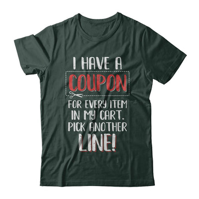 I Have A Coupon For Every Item In My Cart-T-Shirt & Hoodie-Classic T-Shirt-Forest Green