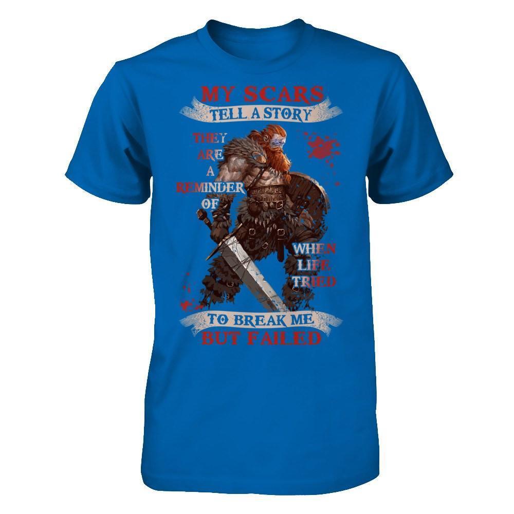 Viking My Scars Tell A Story They Are A Reminder Of When Life Tried-T-Shirt & Hoodie-Classic T-Shirt-Royal