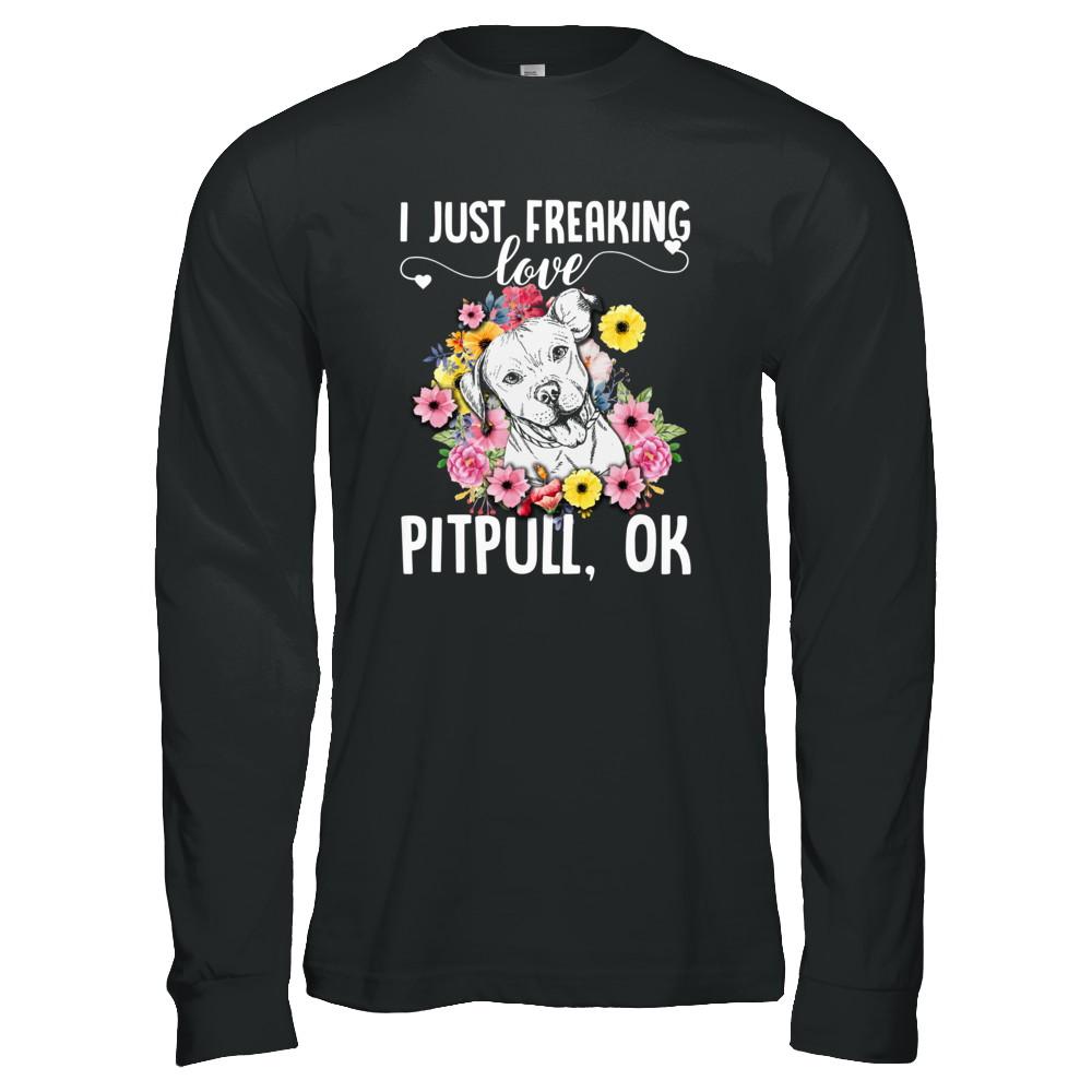 Dog I Just Freaking Love Pit bull-T-Shirt & Tank Top-