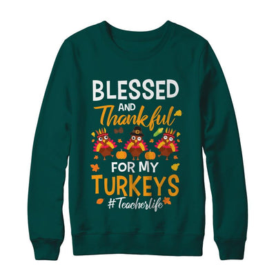 Blessed And Thankful For My Turkeys Teacher Life-T-Shirt & Sweatshirt-Crewneck Sweatshirt-Deep Forest