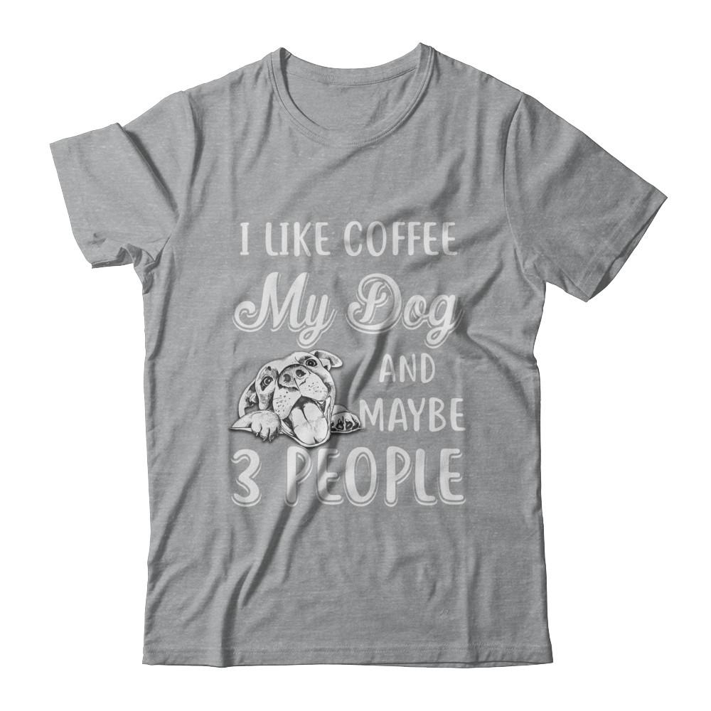 I Like Coffee My Dog And Maybe 3 People-T-Shirt & Hoodie-Classic T-Shirt-Sport Grey
