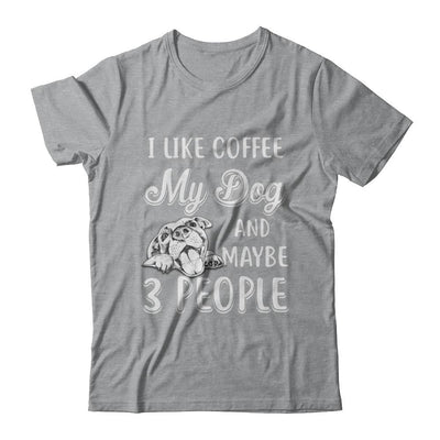 I Like Coffee My Dog And Maybe 3 People-T-Shirt & Hoodie-Classic T-Shirt-Sport Grey