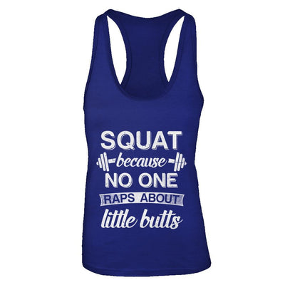 Squats Because Nobody Raps About Little Butts-T-Shirt & Tank Top-