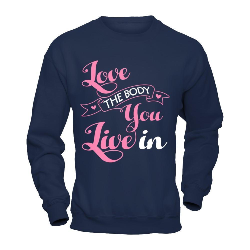 Love The Body You Live In-T-Shirt & Hoodie-Crewneck Sweatshirt-Navy